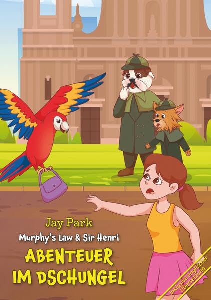 Die Abenteuer von Murphy’s Law & Sir Henri - Abenteuer Im Dschungel – Geheimnisse rund um den Globus Buch 11