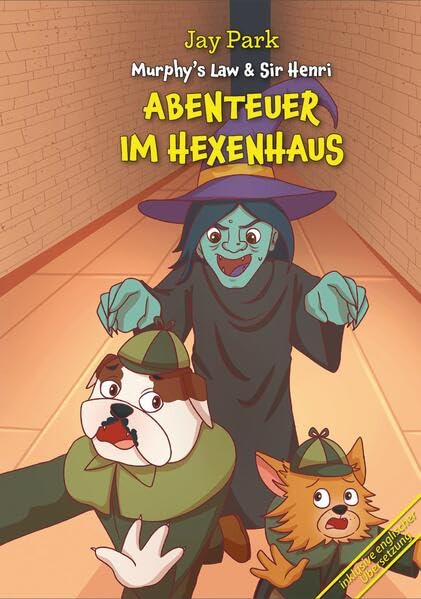 Die Abenteuer von Murphy’s Law & Sir Henri - Abenteuer Im Hexenhaus – Geheimnisse rund um den Globus Buch 2