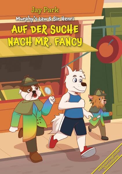 Die Abenteuer von Murphy’s Law & Sir Henri - Auf Der Suche Nach Mr. Fancy – Geheimnisse rund um den Globus Buch 9