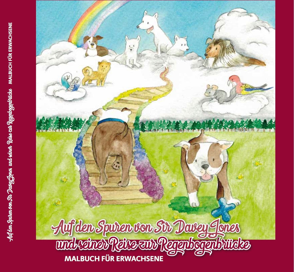 Auf den Spuren von Sir Davey Jones und seiner Reise zur Regenbogenbrücke – Malbuch auch für Erwachsene