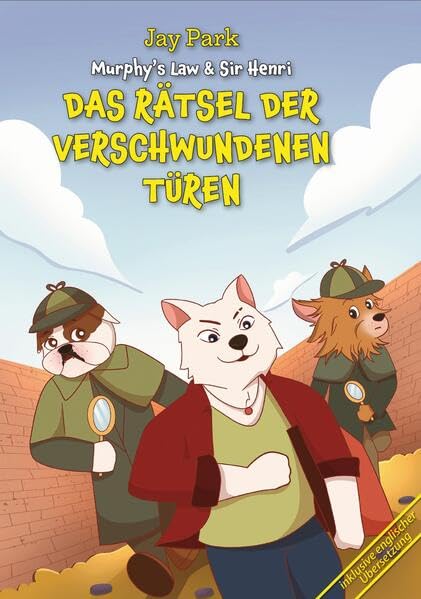 Die Abenteuer von Murphy’s Law & Sir Henri - Das Rätsel Der Verschwundenen Türen – Geheimnisse rund um den Globus Buch 6