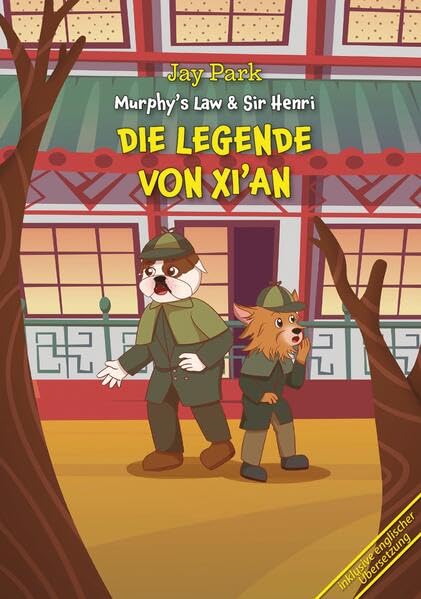 Die Abenteuer von Murphy’s Law & Sir Henri - Die Legende Von Xi'an – Geheimnisse rund um den Globus Buch 13