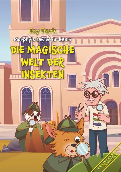 Die Abenteuer von Murphy’s Law & Sir Henri - Die Magische Welt Der Insekten – Geheimnisse rund um den Globus Buch 1