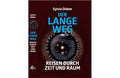 Der lange Weg: Reisen durch Zeit und Raum