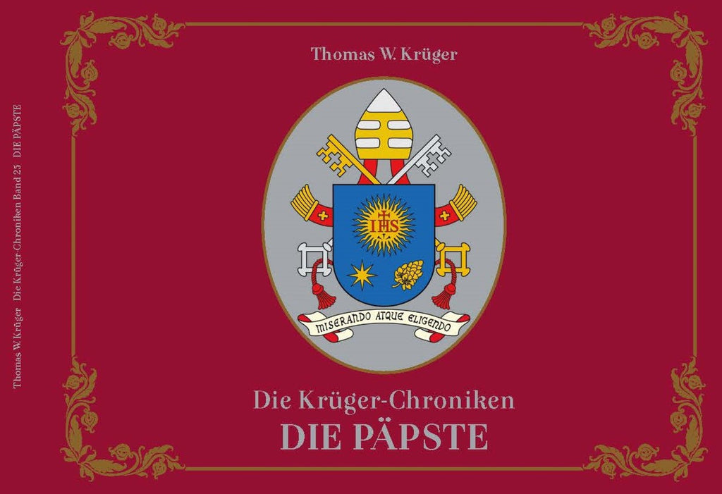 Die Krüger-Chroniken - Die Päpste – Thomas W. Krüger® Chroniken