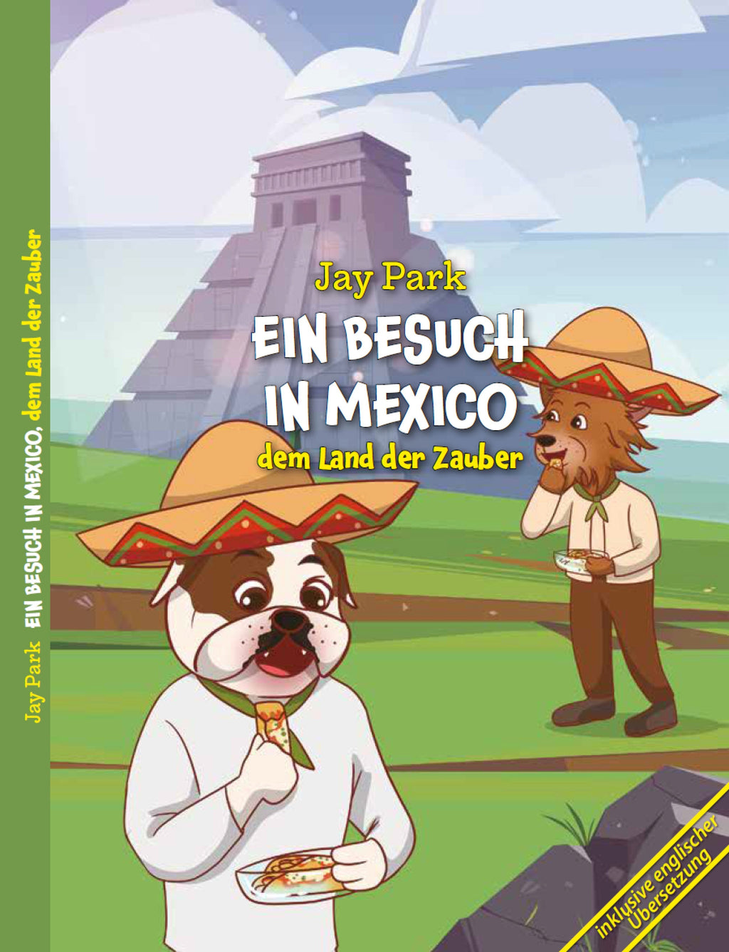 Die Weltreise von Sir Henri und Murphy´s Law - Ein Besuch in Mexico, dem Land der Zauber – Die Weltreise von Sir Henri und M…