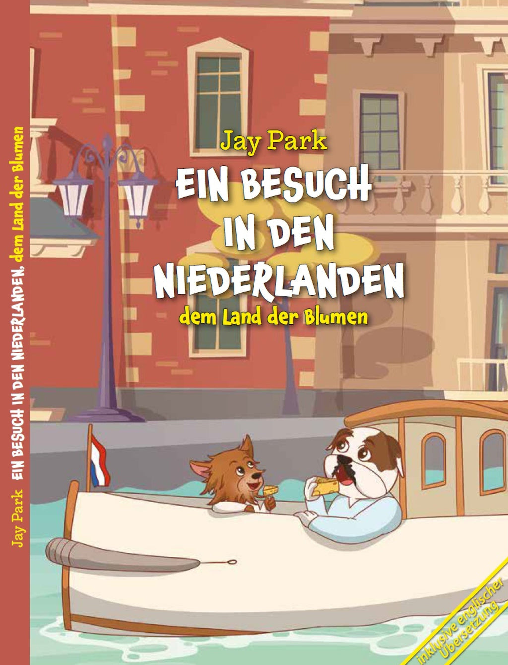 Die Weltreise von Sir Henri und Murphy´s Law - Ein Besuch in den Niederlanden, dem Land der Blumen – Die Weltreise von Sir H…