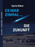 Es war einmal: Die Zukunft