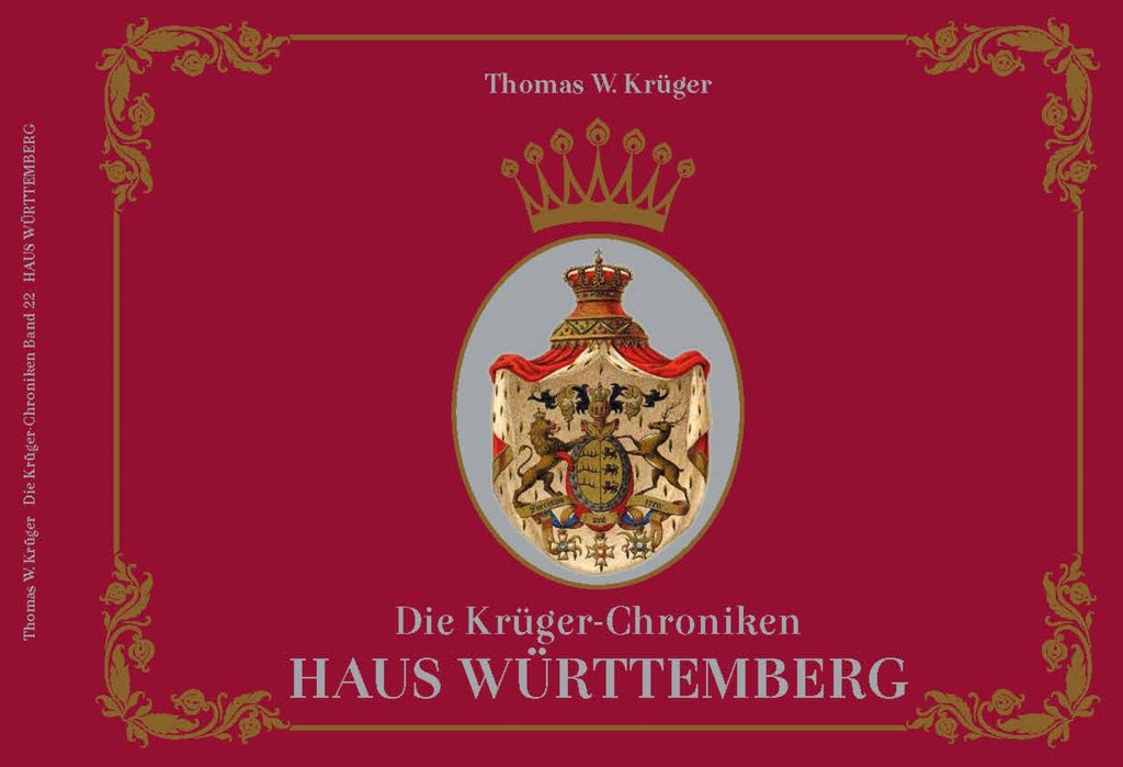 Die Krüger-Chroniken - Haus Württemberg – Thomas W. Krüger® Chroniken