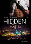 Hidden desire – Addicted to you (Karan Saga Buch 1)