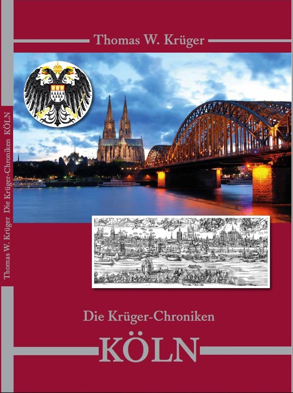 Die Krüger-Chroniken - KÖLN – Thomas W. Krüger® Chroniken