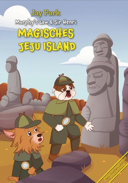 Die Abenteuer von Murphy’s Law & Sir Henri - Magisches Jeju Island – Geheimnisse rund um den Globus Buch 4