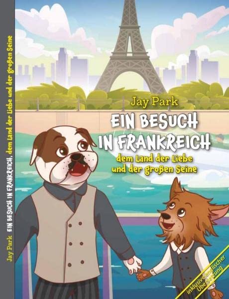 Ein Besuch in Frankreich, dem Land der Liebe und der großen Seine: Brighton Knights - Die Weltreise von Sir Henri und Murphy…