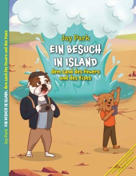 Ein Besuch in Island, dem Land des Feuers und des Eises: Brighton Knights - Die Weltreise von Sir Henri und Murphy´s Law (Br…