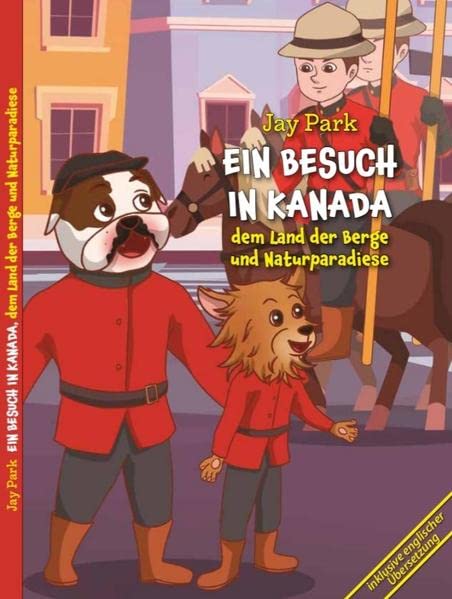 Ein Besuch in Kanada, dem Land der Berge und Naturparadiese: Brighton Knights - Die Weltreise von Sir Henri und Murphy´s Law…